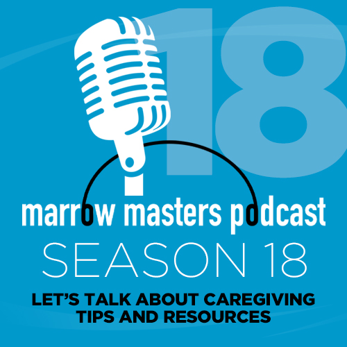 nbmtLINK Marrow Masters Season 18 : Let's Talk About Caregiving Tips and Resources