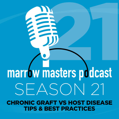 Marrow Masters Season 21 : Chronic Graft vs Host Disease Tips & Best Practices